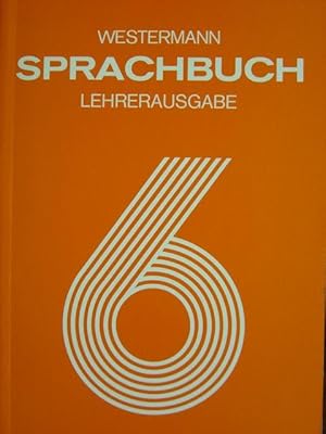 Immagine del venditore per Westermann Sprachbuch 6. Schuljahr. Lehrerausgabe. Bilder: Margret und Rolf Rettich. venduto da Antiquariat Tarter, Einzelunternehmen,