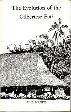 Seller image for THE EVOLUTION OF THE GILBERTESE BOTI: An Ethnohistorical Interpretation for sale by Jean-Louis Boglio Maritime Books