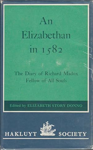Bild des Verkufers fr An Elizabethan in 1582. The Diary of Richard Madox, Fellow of All Souls. zum Verkauf von Asia Bookroom ANZAAB/ILAB