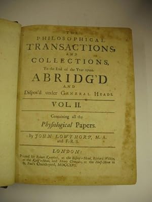 The Philosophical Transactions and Collections , to the End of the Year 1700 - Abridg'd and Dispo...