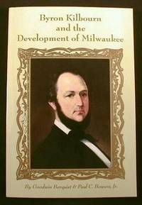 Seller image for Byron Kilbourn and the Development of Milwaukee for sale by Resource Books, LLC