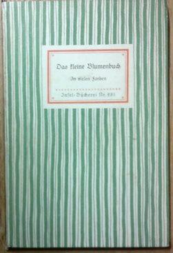 Das kleine Blumenbuch. Zeichnungen von Rudolf Koch, in Holz geschnitten von Fritz Kredel.