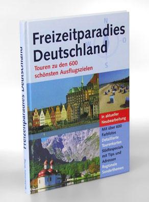 Bild des Verkufers fr Freizeitparadies Deutschland. Touren zu den 600 schnsten Ausflugszielen. zum Verkauf von Antiquariat An der Rott Oswald Eigl