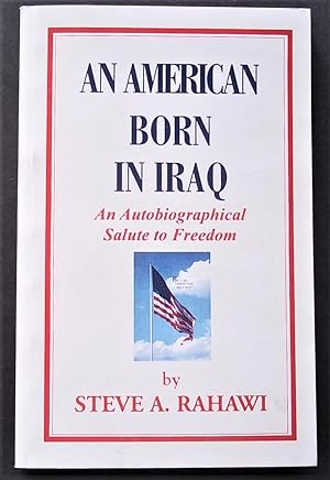 An American Born in Iraq: An Autobiographical Salute to Freedom (Signed and Inscribed By Author)