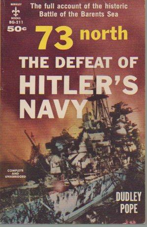 Immagine del venditore per 73 North: The Defeat of Hitler's Navy venduto da Bookfeathers, LLC