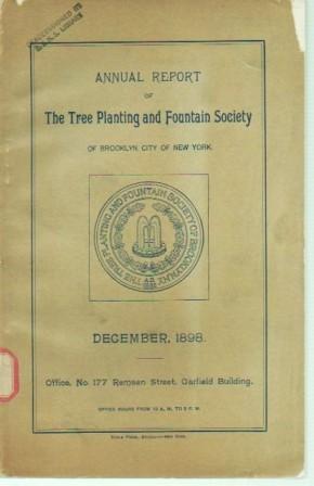 Seller image for Annual Report of the Tree Planting and Fountain Society of Brooklyn, City of New York, December 1898 for sale by Bookfeathers, LLC