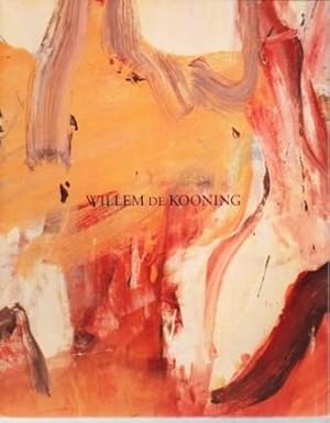 Willem De Kooning: Paintings 1967-1984