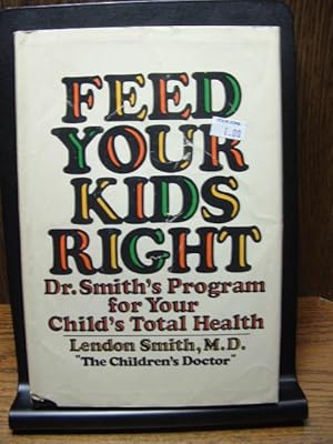 Image du vendeur pour FEED YOUR KIDS RIGHT mis en vente par The Book Abyss