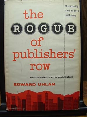 Bild des Verk�ufers f�r THE ROGUE OF PUBLISHER'S ROW: Confessions of a Publisher (Dustjacket Included) zum Verkauf von The Book Abyss