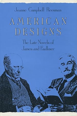 Seller image for American Designs: The Late Novels of James and Faulkner for sale by Kenneth A. Himber