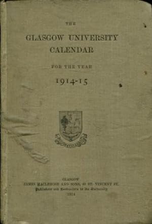 THE GLASGOW UNIVERSITY CALENDAR FOR THE YEAR 1914-15.