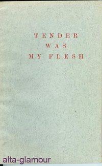 Image du vendeur pour TENDER WAS MY FLESH mis en vente par Alta-Glamour Inc.