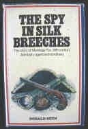 The Spy in Silk Breeches (The Story of Mantagu Fox, 18th Century Admiralty Sgent extraordinry)