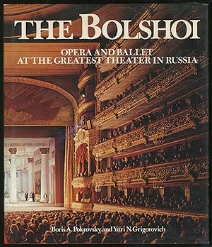 Seller image for The Bolshoi: Opera and Ballet at the Greatest Theater in Russia for sale by Between the Covers-Rare Books, Inc. ABAA
