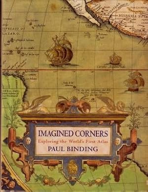 Imagined Corners : Exploring the World's First Atlas