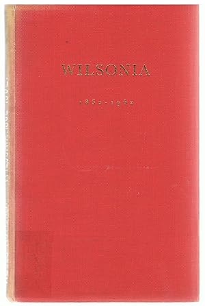 Seller image for Wilsonia. The Story of Robert Wilson and the Merchant Company of R. Wilson & Co. Ltd. Which he Founded One Hundred Years Ago. for sale by Tinakori Books