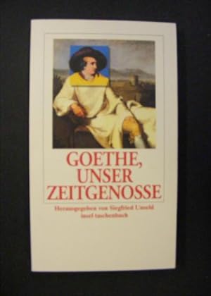Bild des Verkufers fr Goethe, unser Zeitgenosse zum Verkauf von Antiquariat Strter