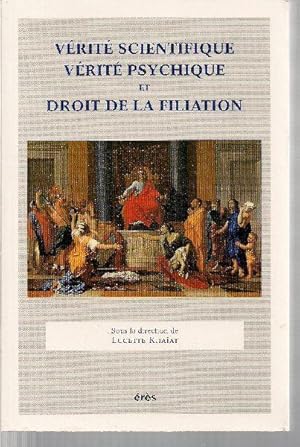 Vérité scientifique, vérité psychique et droit de la filiation.