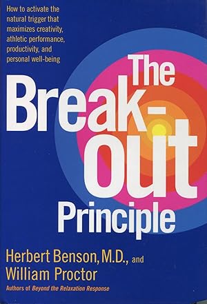 Imagen del vendedor de The Breakout Principle: How to Activate the Natural Trigger That Maximizes Creativity, Athletic Performance, Productivity, and Personal Well-Being a la venta por Kenneth A. Himber