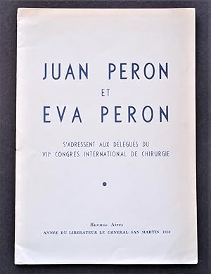 Juan Peron et Eva Peron: S'Adressent Aux Delegues Du VII Congres International De Chirurgie