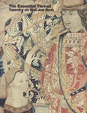 Bild des Verkufers fr The Essential Thread: Tapestry on Wall and Body zum Verkauf von Jonathan Grobe Books