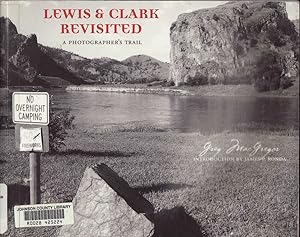 Bild des Verkufers fr Lewis and Clark Revisited: A Photographer's Trail (Lyndhurst Book) zum Verkauf von Jonathan Grobe Books
