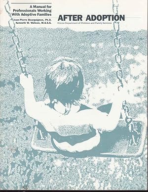 Bild des Verkufers fr After Adoption: a Manual for Professionals Working with Adoptive Families zum Verkauf von Jonathan Grobe Books