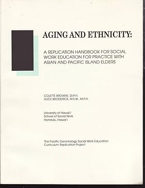 Seller image for Aging and Ethnicity: a Replication Handbook for Social Work Education for Practice with Asian and Pacific Island Elders for sale by Jonathan Grobe Books