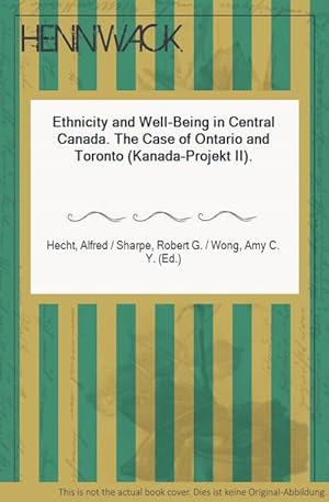 Seller image for Ethnicity and Well-Being in Central Canada. The Case of Ontario and Toronto (Kanada-Projekt II). for sale by HENNWACK - Berlins grtes Antiquariat