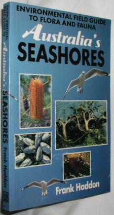 Bild des Verkufers fr Australia's Seashores: Environmental Field Guide to Flora and Fauna zum Verkauf von E. Manning Books