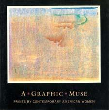 Bild des Verkufers fr A Graphic Muse: Prints by Contemporary American Women zum Verkauf von Heritage Books