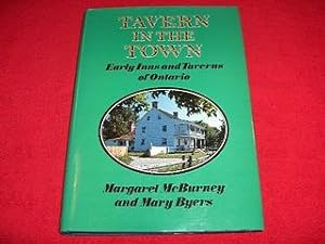 Tavern in the Town : Early Inns and Taverns of Ontario