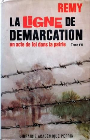 Seller image for La Ligne de D�marcation Tome XVI: Un Acte de foi dans la Patrie for sale by Bouquinerie L'Ivre Livre