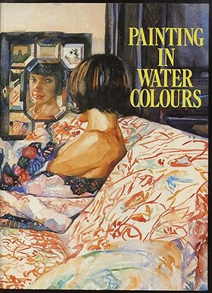 Bild des Verkufers fr Painting in Watercolours zum Verkauf von Roger Lucas Booksellers
