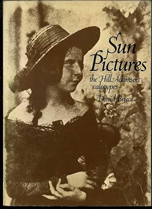 Sun Pictures; the Hill-Adamson Calotypes