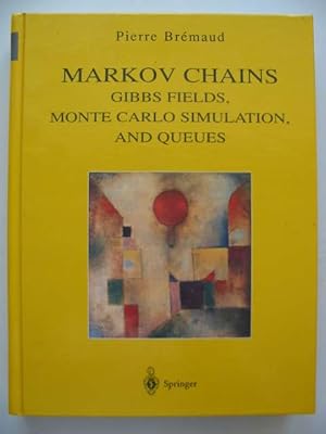 Seller image for MARKOV CHAINS: GIBBS FIELDS, MONTE CARLO SIMULATION, AND QUEUES for sale by Stella & Rose's Books, PBFA