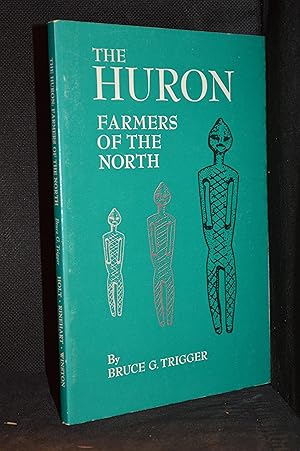 Seller image for The Huron; Farmers of the North (Publisher series: Case Studies in Cultural Anthropology.) for sale by Burton Lysecki Books, ABAC/ILAB