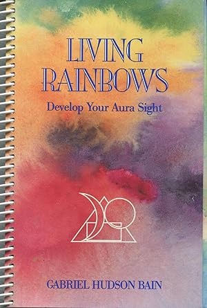 Seller image for Living Rainbows: Develop Your Aura Sight for sale by Kenneth A. Himber