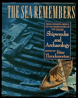 Seller image for The Sea Remembers: Shipwrecks and Archaeology for sale by Between the Covers-Rare Books, Inc. ABAA