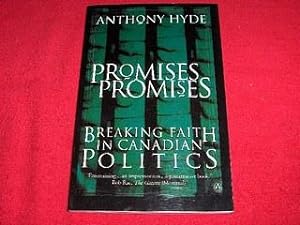 Promises, Promises : Breaking Faith in Canadian Politics