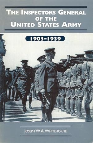 Bild des Verkufers fr The Inspectors General of the United States Army 1903-1939 zum Verkauf von Florida Mountain Book Co.