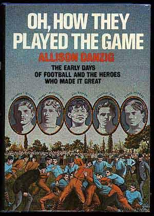 Immagine del venditore per Oh, How They Played the Game: The Early Days of Football and the Heroes Who Made It Great venduto da Between the Covers-Rare Books, Inc. ABAA