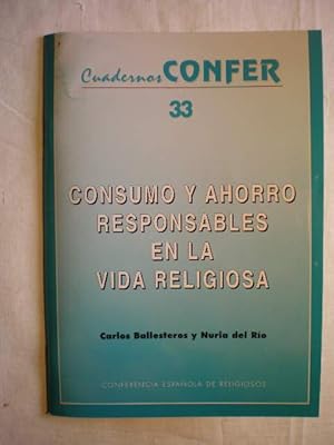 Imagen del vendedor de Consumo y ahorro responsables en la Vida Religiosa. Cuadernos Confer 33 a la venta por Librera Antonio Azorn