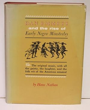 Bild des Verkufers fr Dan Emmett and the Rise of Early Negro Minstrelsy. zum Verkauf von Veery Books