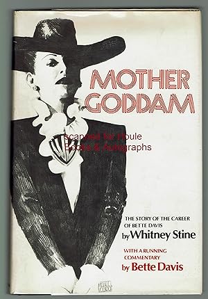 Bild des Verkufers fr Mother Goddam: The Story of the Career of Bette Davis by Whitney Stine. With a Running Commentary by Bette Davis zum Verkauf von Houle Rare Books/Autographs/ABAA/PADA