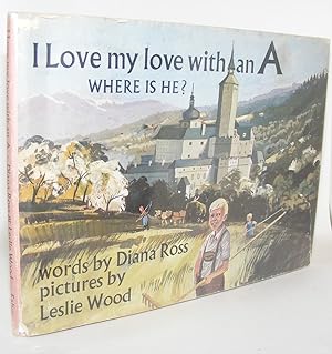 Seller image for I LOVE MY LOVE WITH AN A Where Is He for sale by Rothwell & Dunworth (ABA, ILAB)