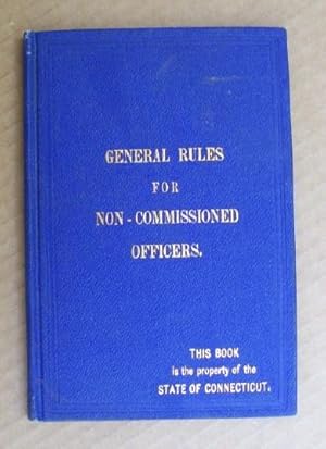 General Rules for the Non-Commissioned Officers and Guides of a Regiment of Infantry.