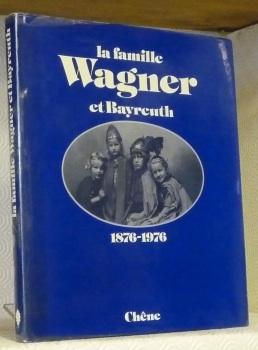 Seller image for La famille Wagner et Bayreuth 1876-1976. for sale by Bouquinerie du Varis