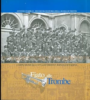 Immagine del venditore per Fiato alle trombe: due secoli di storia della banda di Trento. venduto da Studio Bibliografico Adige
