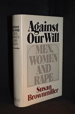 Seller image for Against Our Will; Men, Women and Rape for sale by Burton Lysecki Books, ABAC/ILAB